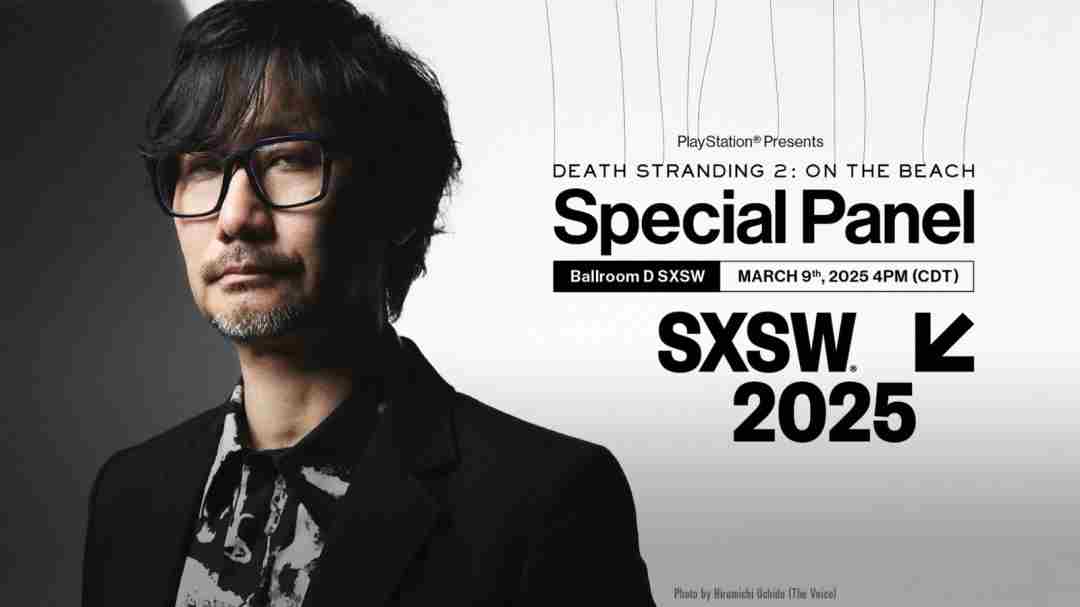 小岛秀夫SXSW2025揭晓死亡搁浅2新消息