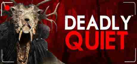 DeadlyQuiet合作生存恐怖逃生新游Steam上线