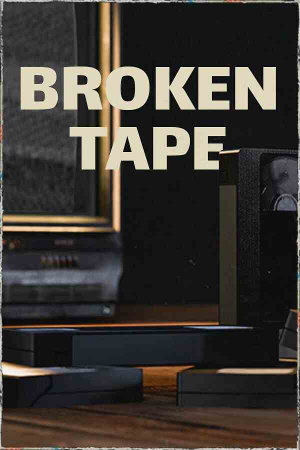破碎录像带(BROKEN TAPE)