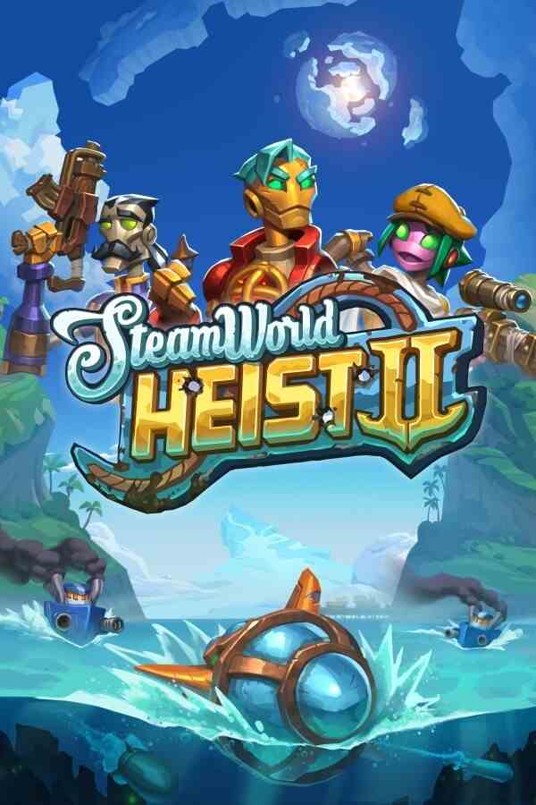 蒸汽世界大劫掠2(SteamWorld Heist II)