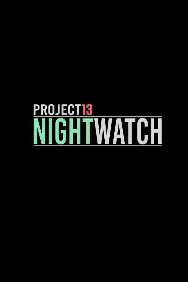 项目13夜之守卫(Project13: Nightwatch)