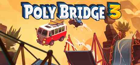 Poly Bridge 3(桥梁建造师3)